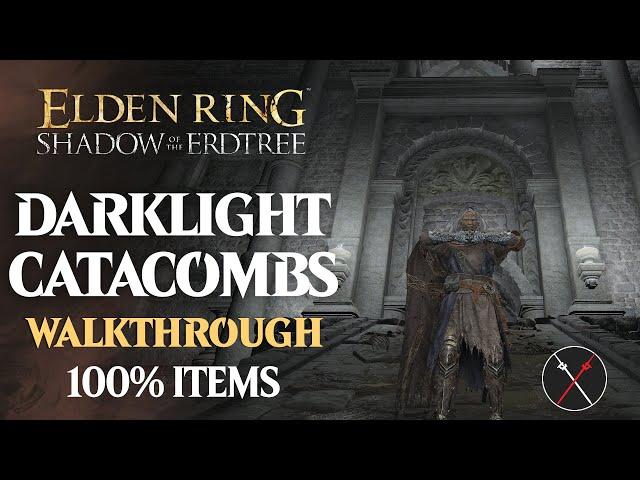 Darklight Catacombs Walkthrough: All NPC, All Bosses, Secrets, All Items Elden Ring Playthrough