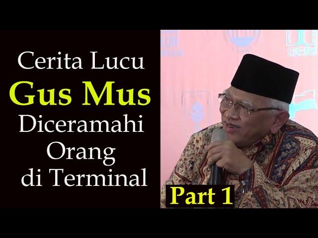 Gus Mus Diceramahi Cara Salat yang Benar di Terminal (Part 1)