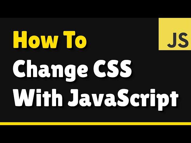 How to Change CSS Styles with JavaScript — Tutorial