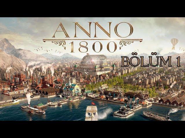 BU BİZİM HİKAYEMİZ ! | ANNO 1800 TÜRKÇE