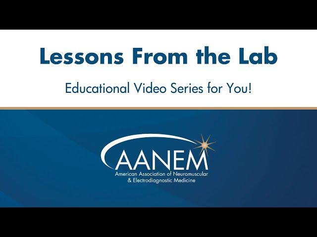 Lessons From the Lab - Episode 11 - Peripheral Neuropathy