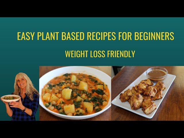 Easy Plant-Based Recipes For Beginners/Weight Loss Friendly