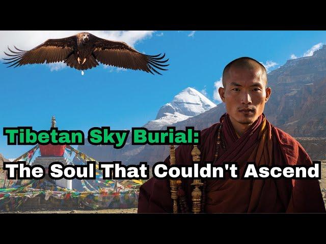 Sky Burial Mysteries – The Soul that Couldn't Ascend