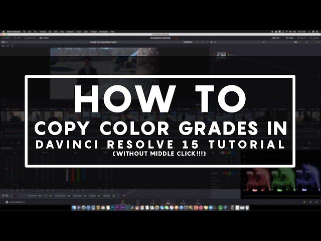 How To Copy Color Grades in DaVinci Resolve 15 Tutorial (without middle click!!!)