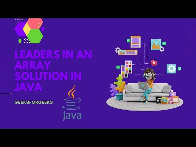 GeeksForGeeks : Leaders in an Array Solution in Java