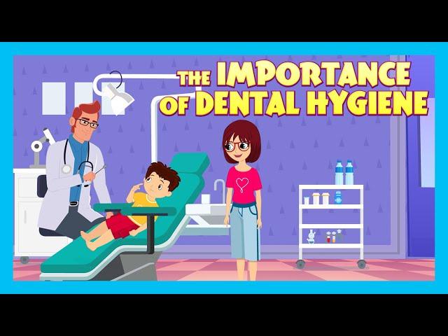 THE IMPORTANCE OF DENTAL HYGIENE : Stories For Kids In English | TIA & TOFU Stories
