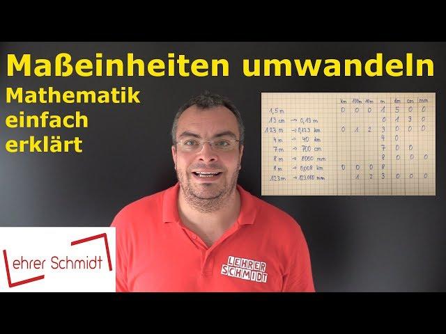 Maßeinheiten umrechnen (km, m, dm, cm, mm  | Mathematik | Lehrerschmidt - einfach erklärt!