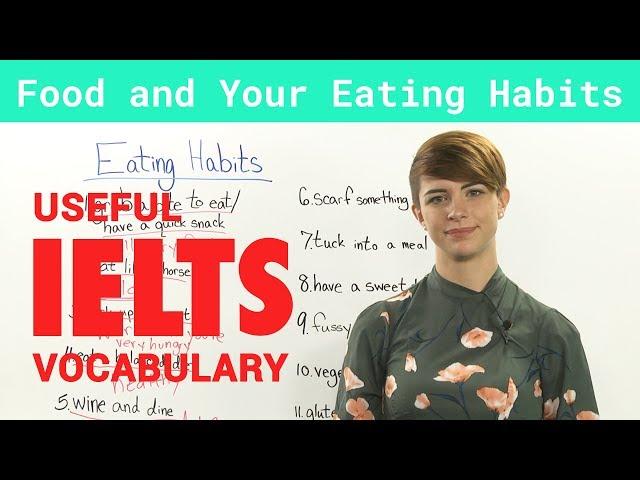 IELTS Speaking Vocabulary - Talking about Food and Eating Habits