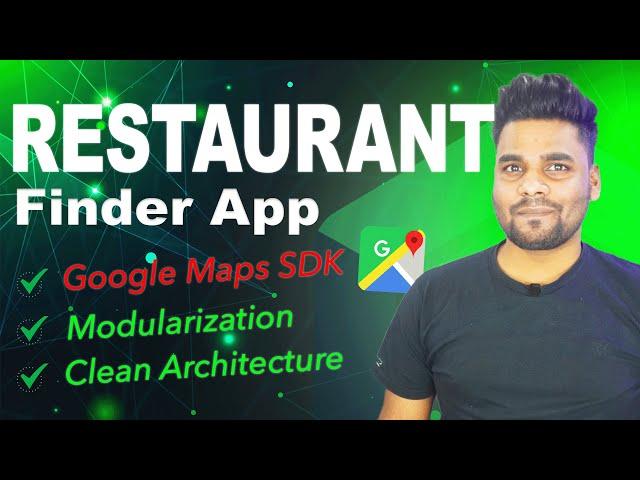 Restaurant Finder App: Building with Google Maps SDK, Modularization and Clean Architecture