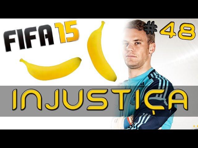 Fifa 15 UT #48 INJUSTIÇA ! NEUER COME BANANAS !