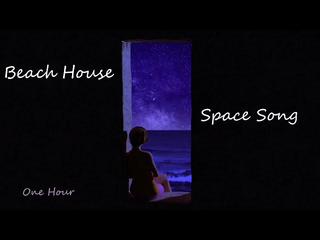  Beach House - Space Song | One HOUR | Loop