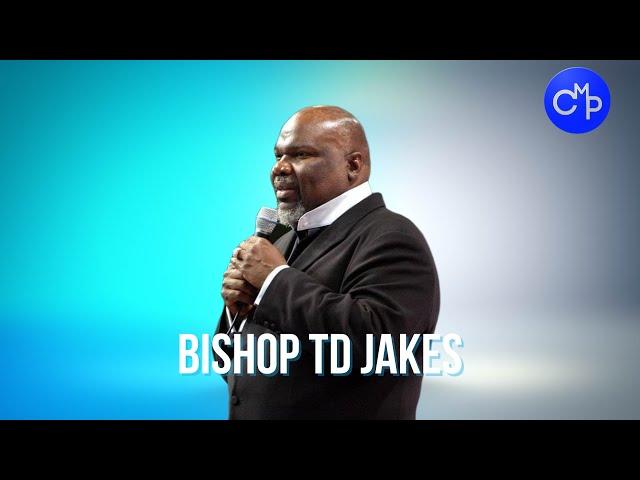 Bishop TD Jakes | Embrace The Change