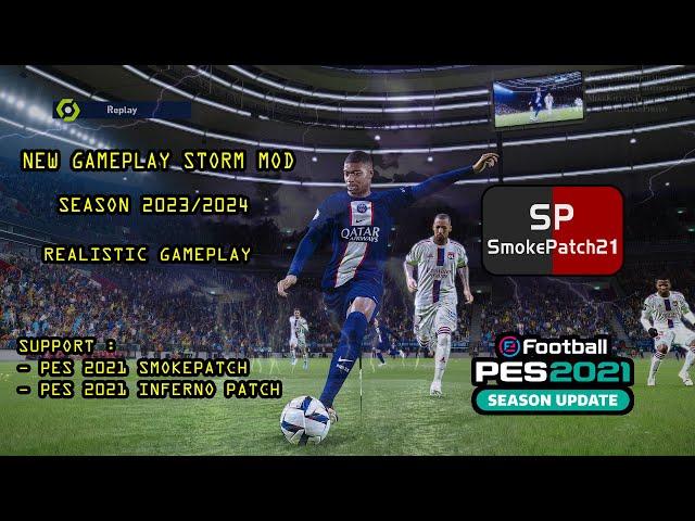 NEW GAMEPLAY STORM MOD SEASON 23/24 || PES 2021 SMOKEPATCH & INFERNO PATCH || REVIEW GAMEPLAY