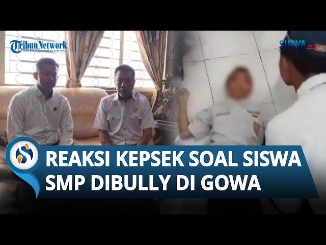 BEGINI REAKSI Kepsek SMP di Gowa soal Siswa Dibully Teman Sekelas hingga Terkapar dan Pingsan