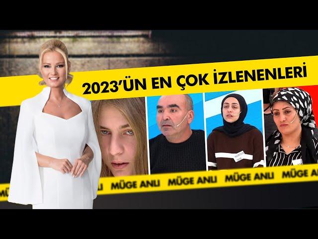 2023'te En Çok İzlenen Dosyalar | Müge Anlı ile Tatlı Sert Kolajlar