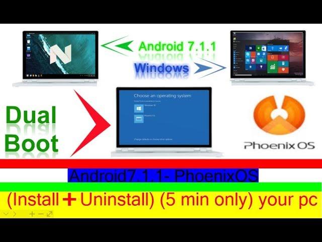 Android7.1- PhoenixOS (Install+Uninstall)  your pc