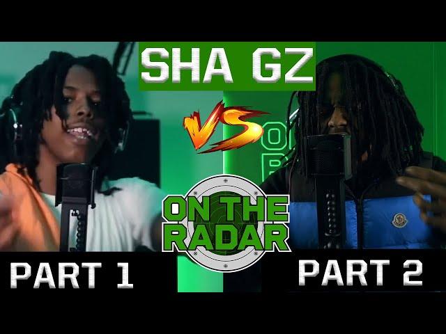 Sha GZ "On The Radar" Freestyles Part 1 VS Part 2