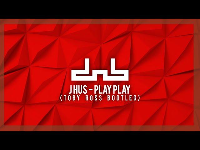 J Hus - Play Play (Toby Ross Bootleg)