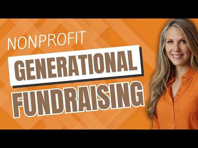 Transform Your Fundraising with Generational Marketing