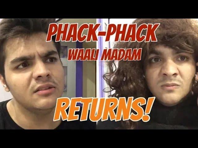 PHACK-PHACK WALI MADAM RETURNS [ASHISH chanchlani]