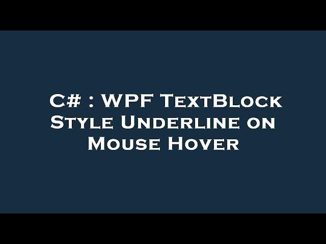 C# : WPF TextBlock Style Underline on Mouse Hover