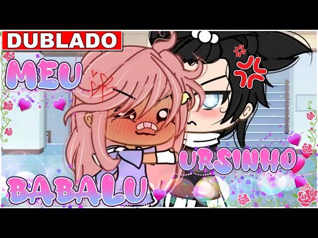 | MEU URSINHO BABALU | [DUBLADO] Mini Filme Gacha Life