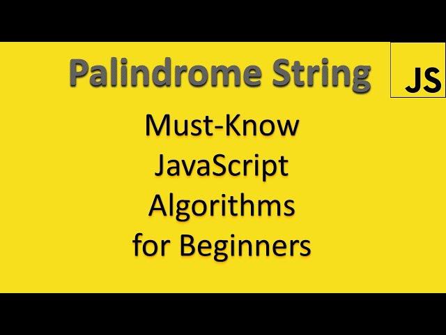 Two Ways to Check if a String is a Palindrome in JavaScript || Plus Big O Discussion