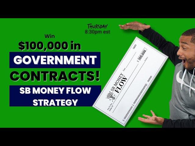 Win $100,000 in Government Contracts with the SB Money Flow Strategy