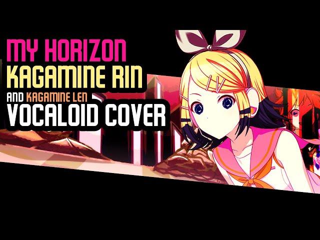 My Horizon Kagamine Rin Lyrical Cover (FNF Illegal Instruction Vocaloid Cover)