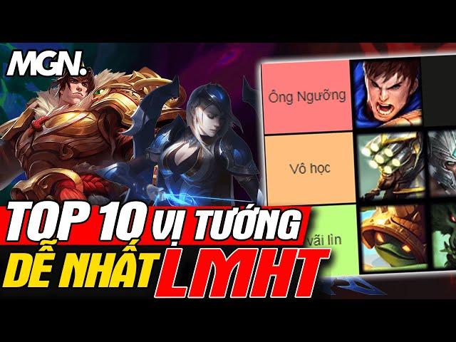 Top 10 Tướng Dễ Chơi Nhất Trong LMHT - Leo Rank Bao Hiệu Quả | MGN Esports