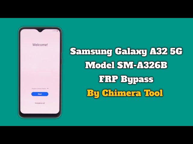 Samsung Galaxy A32 5G FRP Bypass By Chimera Tool A326B FRP Google Account Unlock Easy Method