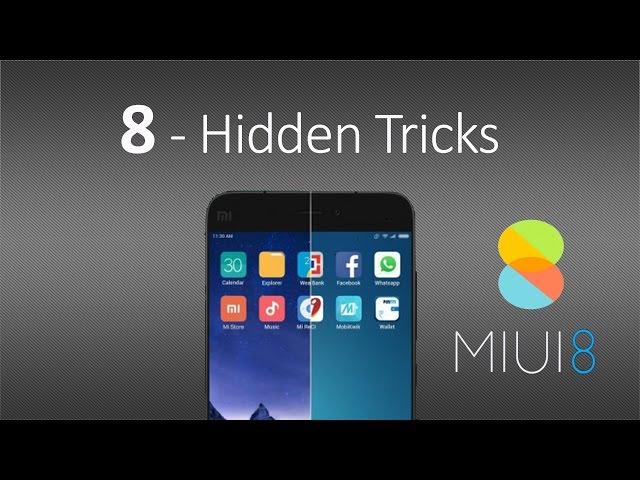 MIUI 8 -Top 8 Hidden Tricks Which You May Like