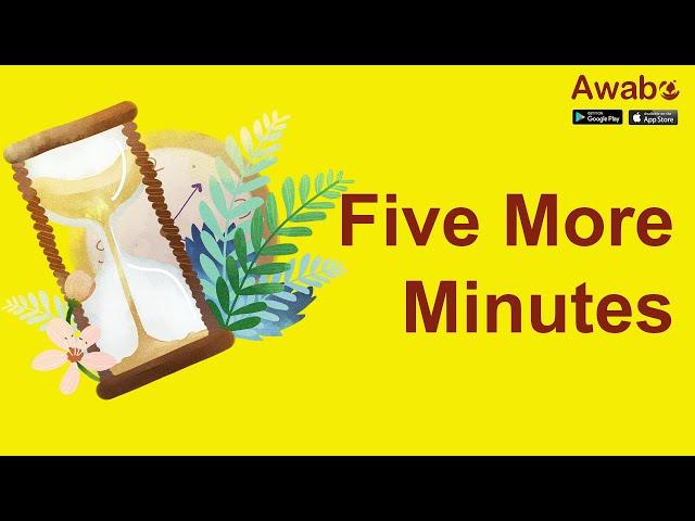 Five More Minutes | English Stories | Awabe