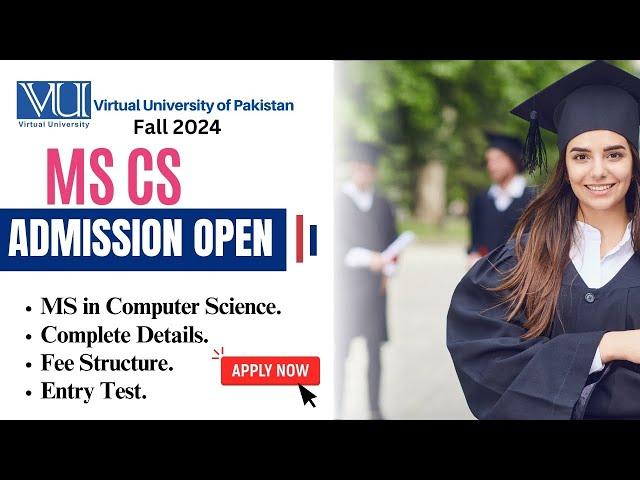 MSCS | Fall 2024 Admissions Open | Complete Details | Fee Structure | Entry Test |Virtual University