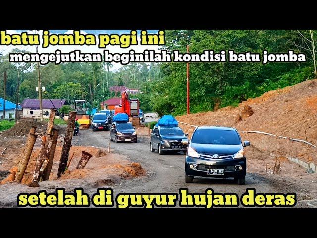 batu jomba pagi ini! mengejutkan beginilah kondisi batu jomba setelah di guyur hujan