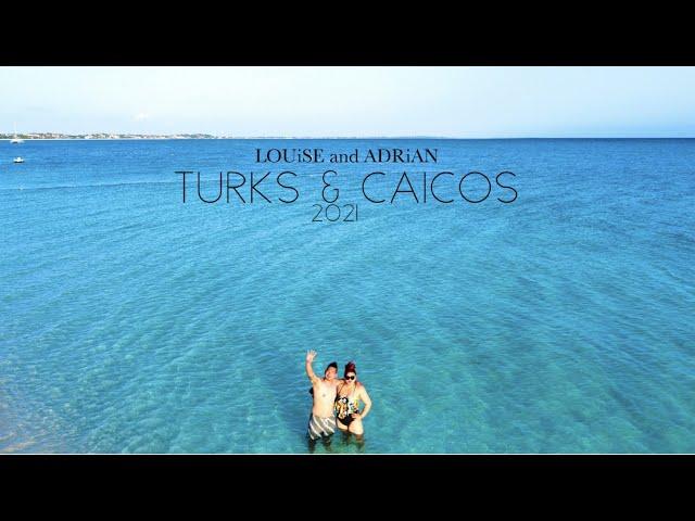 7.25.2021 LOUiSE and ADRiAN | TURKS & CAICOS 2021