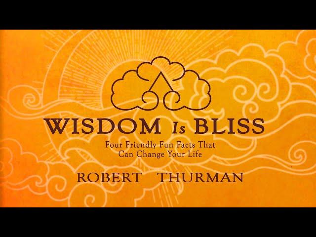 Wisdom Is Bliss Session Twenty Two with Robert A.F. Thurman