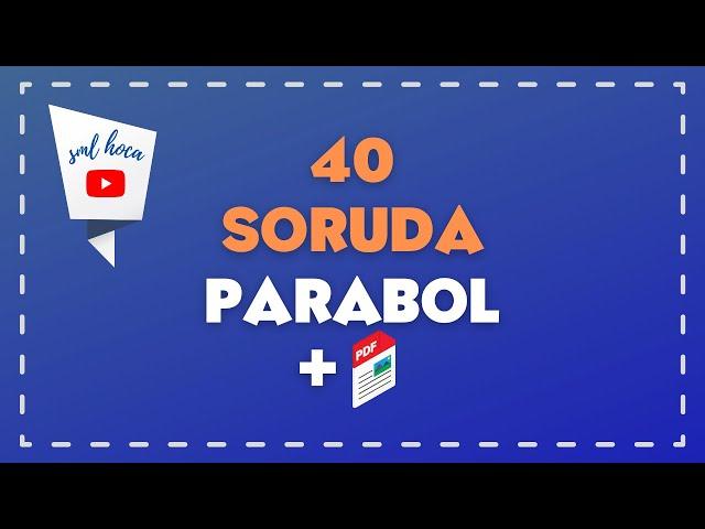 40 SORUDA "PARABOL" - SML HOCA MATEMATİK