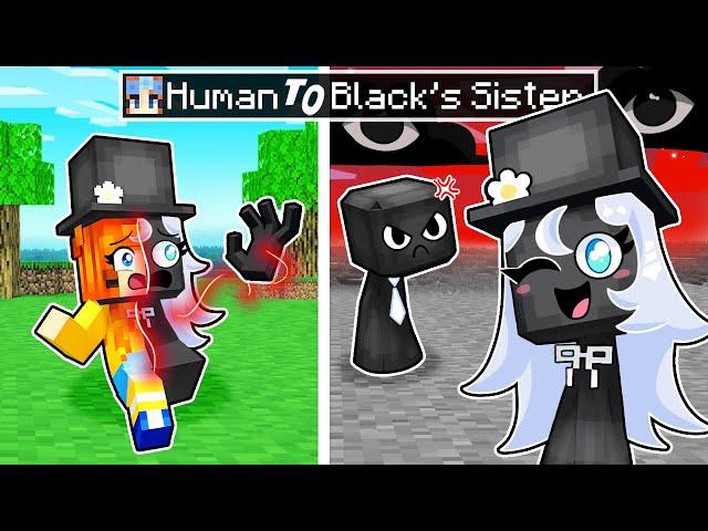 From HUMAN to BLACK's SISTER in Minecraft!