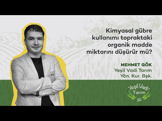 Kimyasal gübre kullanımı topraktaki organik madde miktarını düşürür mü?