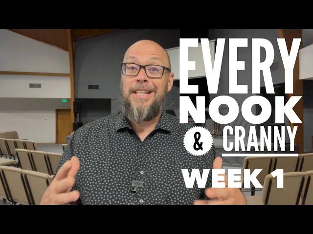 Every Nook & Cranny - Week 1 -  God reveals himself in every part of our life