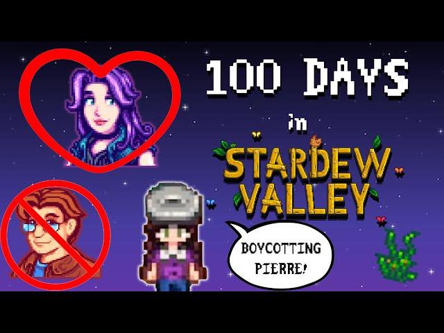 I Spent 100 Days in Stardew Valley (Boycotting Pierre Edition)
