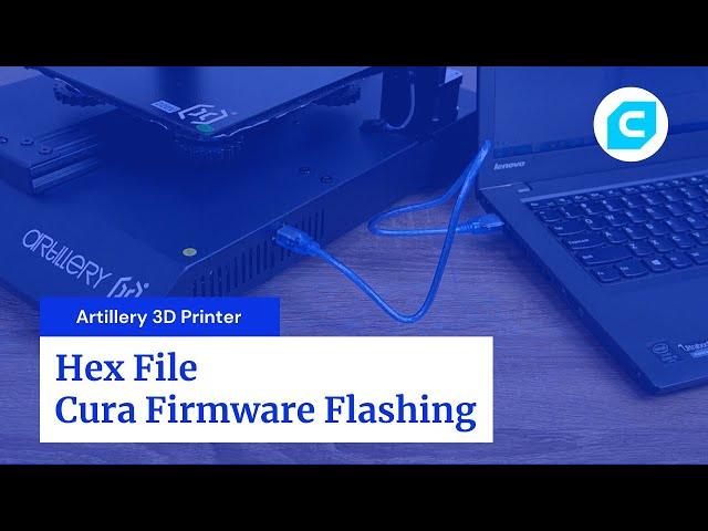 Artillery 3D Printer Hex File Cura Firmware Flashing