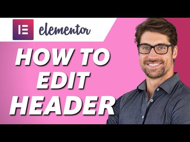 How to Edit Header in Elementor! (Wordpress)