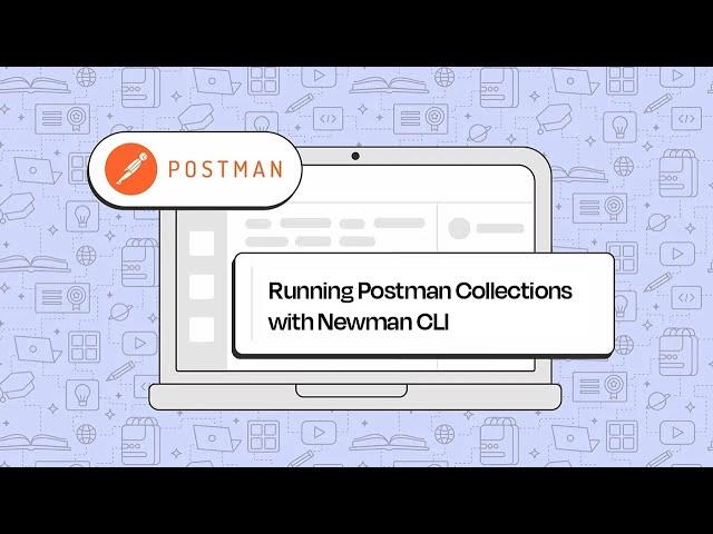 Running Postman Collections with Newman CLI: A Complete Guide