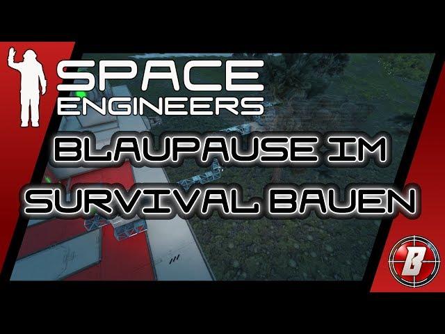 Blaupause im Survival bauen 002 Space Engineers Kreativ Lets Play Deutsch German