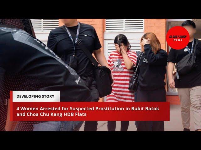 4 Women Arrested for Suspected Prostitution in Bukit Batok and Choa Chu Kang HDB Flats