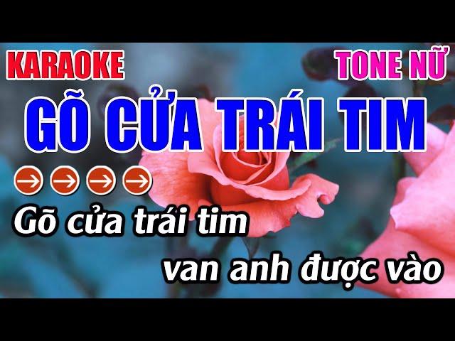 Gõ Cửa Trái Tim Karaoke Tone Nữ Karaoke 9999 - Beat Mới