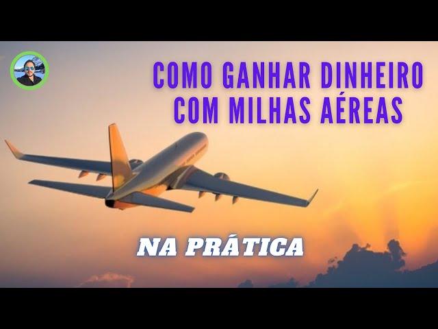 Como ganhei 1400 REAIS em 1 dia com Milhas Aéreas - Como ganhar dinheiro com Milhas - NA PRÁTICA