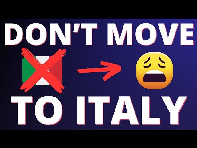 Don't Move To Italy